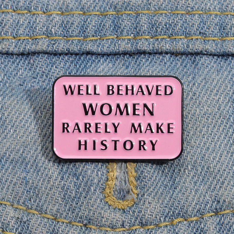 Jewelry Making The Well - Feminist Enamel Pins Well Behaved Women